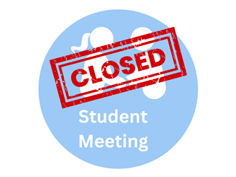 Student Meetings closed