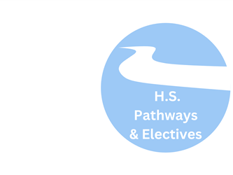 High School Pathways and Electives